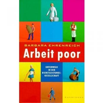 Barbara Ehrenreich Arbeit Poor. Unterwegs In Der Dienstleistungsgesellschaft