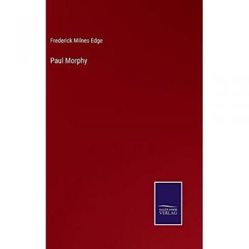 Edge, Frederick Milnes: Paul Morphy