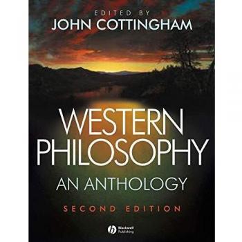 John Cottingham Western Philosophy: An Anthology (Blackwell Philosophy Anthologies)