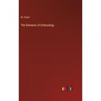 The Elements of Embryology