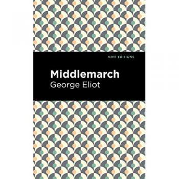 Middlemarch (Mint Editions―Literary Fiction)