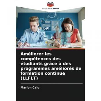 Caig, Marlon: Améliorer les compétences des étudiants grâce à des programmes améliorés de formation continue (LLFLT)