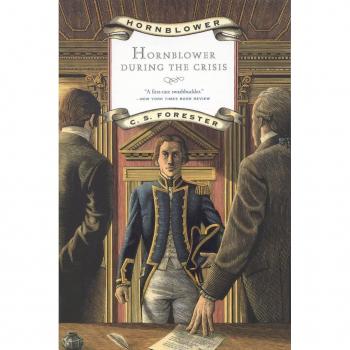 Hornblower During the Crisis, by C. S. Forester