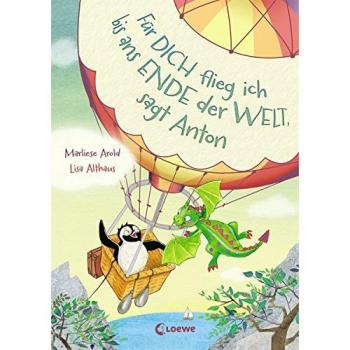 Marliese Arold Für Dich Flieg Ich Bis Ans Ende Der Welt, Sagt Anton