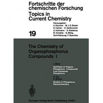 The Chemistry of Organophosphorus Compounds I (Topics in Current Chemistry (19), Band 19)