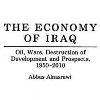 The Economy of Iraq: Oil, Wars, Destruction of Development and Prospects, 1950-2010