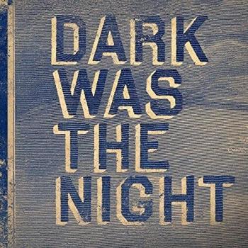 Dark Was the Night