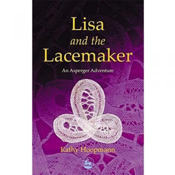Lisa and the Lacemaker: An Asperger Adventure