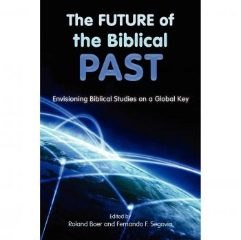 The Future of the Biblical Past: Envisioning Biblical Studies on a Global Key