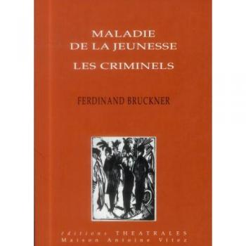Maladie de la jeunesse ; Les Criminels