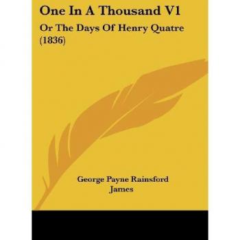 One in a Thousand V1: Or the Days of Henry Quatre (1836)