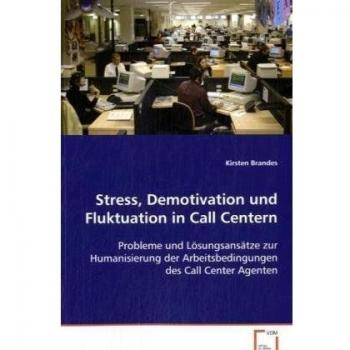 Stress Demotivation und Fluktuation in Call Centern