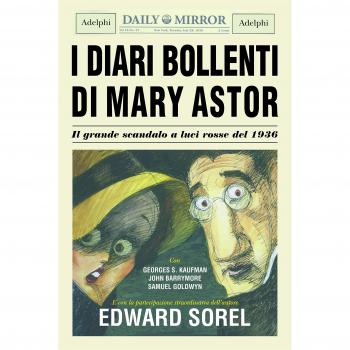 I diari bollenti di Mary Astor. Il grande scandalo a luci rosse del 1936