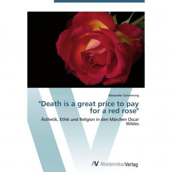 Schimming, Alexander: Death is a great price to pay for a red rose