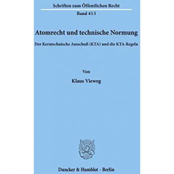 Vieweg, Klaus: Atomrecht und technische Normung.