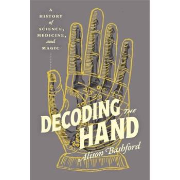 Alison Bashford Decoding the Hand