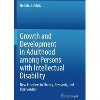 Growth and Development in Adulthood among Persons with Intellectual Disability: New Frontiers in Theory, Research, and Intervention