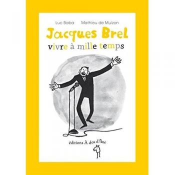 Jacques brel, vivre à mille temps