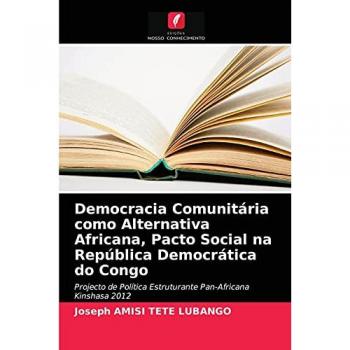 Democracia Comunitária como Alternativa Africana, Pacto Social na República Democrática do Congo: Projecto de Política Estruturante Pan-Africana Kinshasa 2012