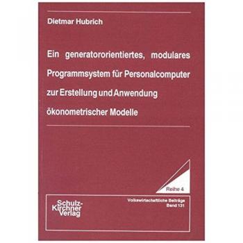 Ein generatororientiertes, modulares Programmsystem für Personalcomputer zur Erstellung und Anwendung ökonometrischer Modelle