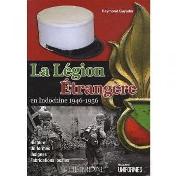 La Légion Etrangère En Indochine 1946-1956