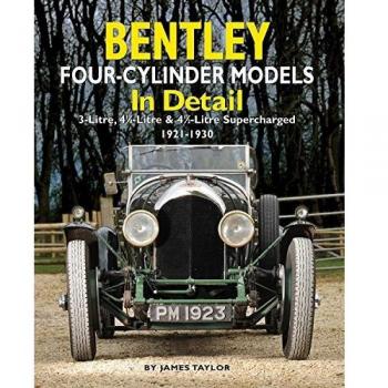 Bentley Four-cylinder Models in Detail : 3-Litre, 4 1/2-Litre and 4 1/2-Litre Supercharged, 1921-1930