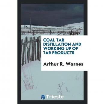 Coal Tar Distillation and Working Up of Tar Products