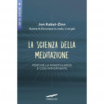 La scienza della meditazione. Perché la mindfulness è così importante