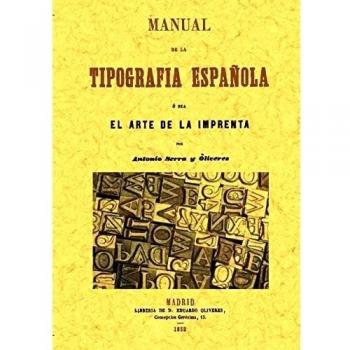 Manual de la tipografia española o sea el arte (Tapa blanda).