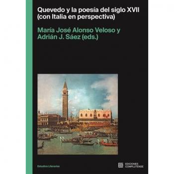 Quevedo y la poesía del Siglo XVII (con Italia en perspectiva).