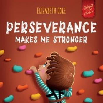 Perseverance Makes Me Stronger: Social Emotional Book for Kids