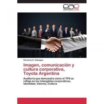 Imagen, comunicación y cultura corporativa, Toyota Argentina: Auditoría que demuestra cómo el TPS se refleja en los intangibles corporativos, Identidad, Valores, Cultura
