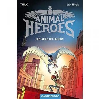 Animal Heroes : Les Ailes du faucon: 1