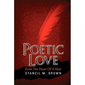 Poetic Love: From The Heart Of A Man