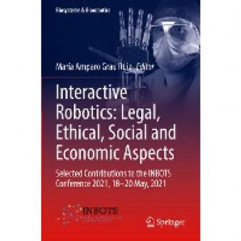 Interactive Robotics: Legal Ethical Social and Economic Aspects