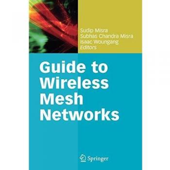 Guide to Wireless Mesh Networks (Computer Communications and Networks)