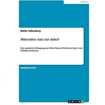 Mittendrin statt nur dabei?: Eine qualitative Befragung zum Nähe-Distanz-Problem im Sport