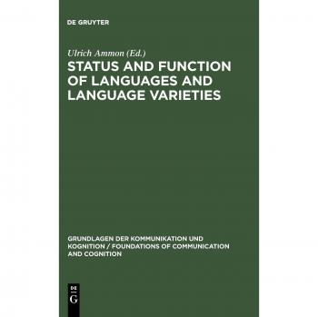 Status and Function of Languages and Language Varieties (Grundlagen der Kommunikation und Kognition / Foundations of Communication and Cognition)