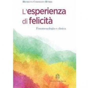 ESPERIENZA DI FELICITA'. FENOMENOLOGIA E CLINICA
