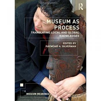 Museum as Process: Translating Local and Global Knowledges