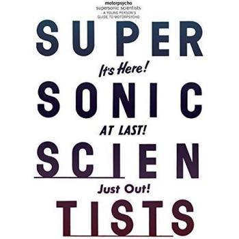 Supersonic Scientists: A Young Person's Guide to Motorpsycho