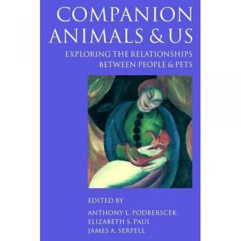 Companion Animals and Us: Exploring the Relationships Between People and Pets