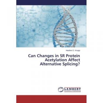 Can Changes in SR Protein Acetylation Affect Alternative Splicing?