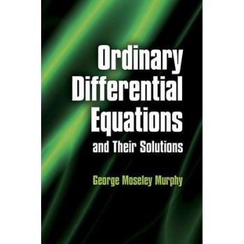 Ordinary Differential Equations and Their Solutions
