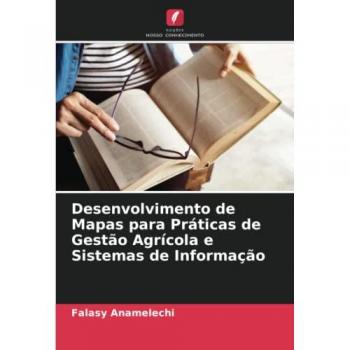 Desenvolvimento de Mapas para Práticas de Gestão Agrícola e Sistemas de Informação