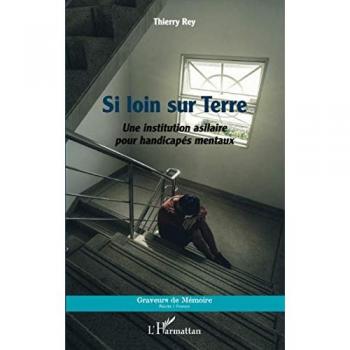 Si loin sur Terre: Une institution asilaire pour handicapés mentaux