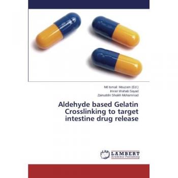 Aldehyde based Gelatin Crosslinking to target intestine drug release