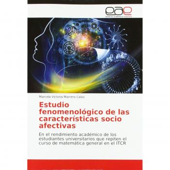 Estudio fenomenológico de las características socio afectivas: En el rendimiento académico de los estudiantes universitarios que repiten el curso de matemática general en el ITCR