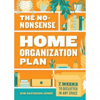 The No-Nonsense Home Organization Plan