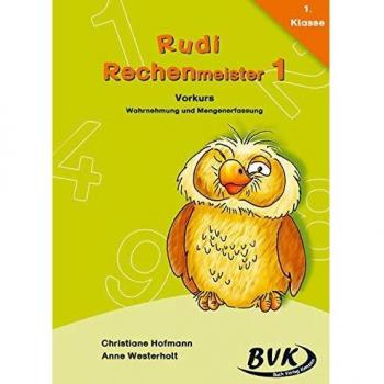 Christiane Hofmann Rudi Rechenmeister 1 Vorkurs: Wahrnehmung Und Mengenerfassung: 1. Klasse; Vorkurs: Wahrnehmung Und Mengenerfassung: Vorkurs